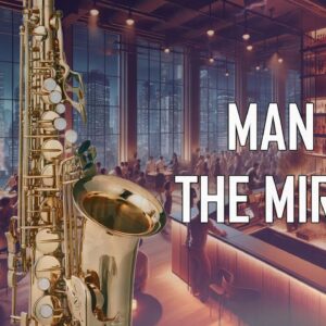 Man In The Mirror (Saxophone Cover)