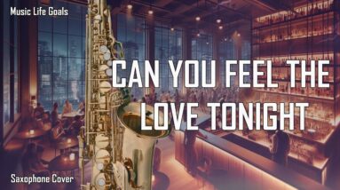 Can You Feel The Love Tonight (Saxophone Cover)