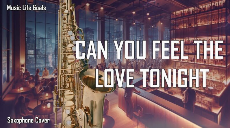 Can You Feel The Love Tonight (Saxophone Cover)