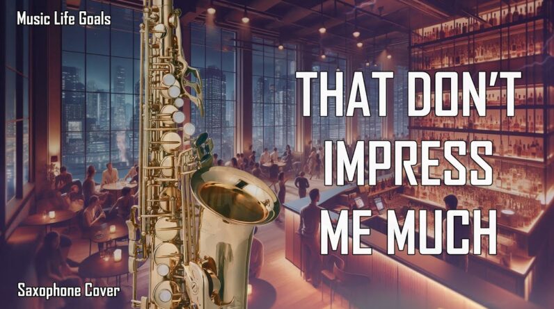That's Don't Impress Me Much (Saxophone Cover)